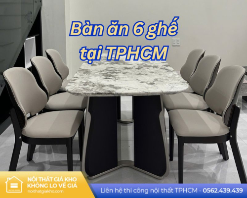 Bàn ăn 6 ghế tại TPHCM