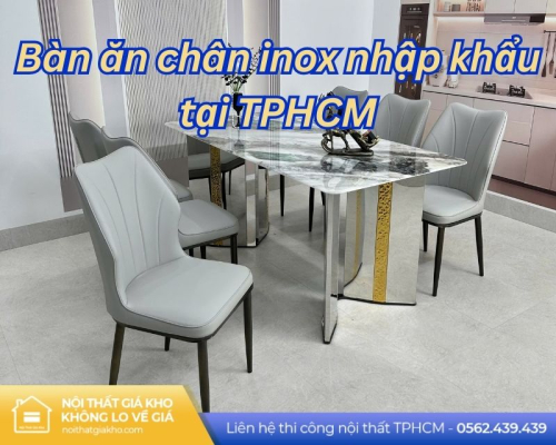 Bàn ăn chân inox nhập khẩu tại TPHCM