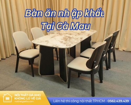 Bàn Ăn Nhập Khẩu Tại Cà Mau