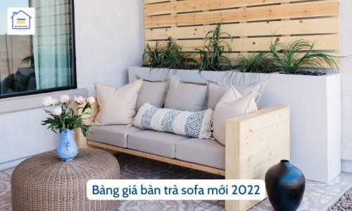 Bảng giá bàn trà sofa mới 2022