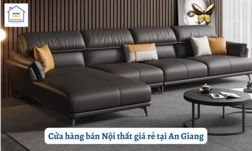 Cửa hàng bán Nội thất giá rẻ tại An Giang