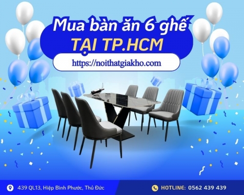 Mua Bàn Ăn 6 Ghế Tại TP.HCM