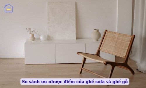 So sánh ưu nhược điểm của ghế sofa và ghế gỗ