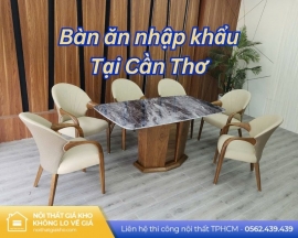Bàn ăn nhập khẩu tại Cần Thơ
