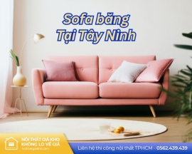 Sofa băng tại Tây Ninh