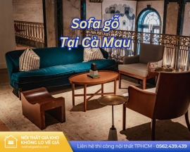 Sofa gỗ tại Cà Mau