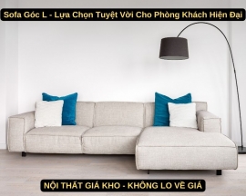 Sofa Góc L - Lựa Chọn Tuyệt Vời Cho Phòng Khách Hiện Đại