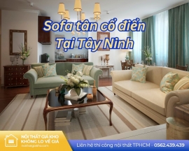 Sofa tân cổ điển tại Tây Ninh