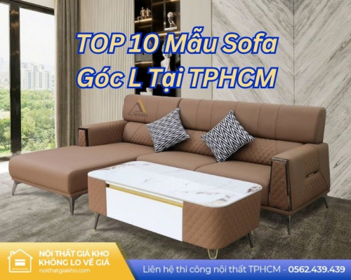 TOP 10 Mẫu Sofa Góc L Tại TPHCM