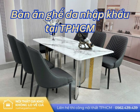 ban an ghe da nhap khau tai tphcm