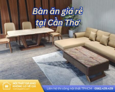 bo ban an gia re tai can tho