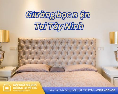giuong boc nem tai tay ninh