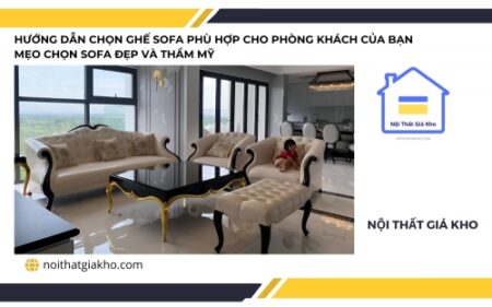 huong dan chon ghe sofa phu hop cho phong khach cua ban