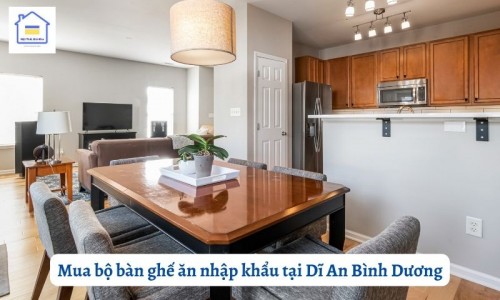 mua bo ban ghe an nhap khau tai di an binh duong 501 1