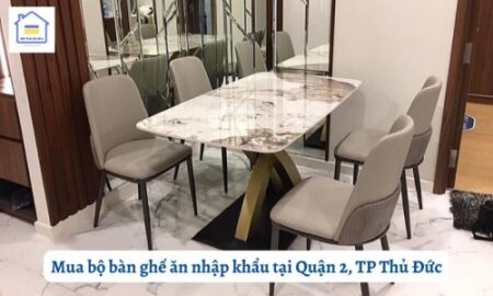 mua bo ban ghe an nhap khau tai quan 2 thanh pho thu duc 557 1