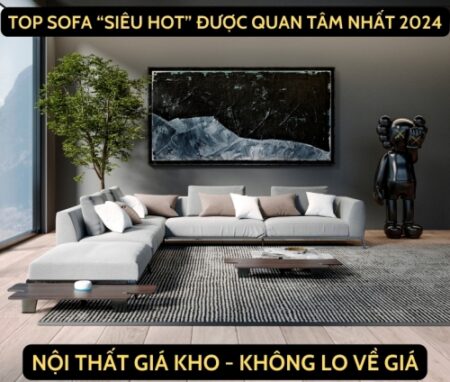 top sofa sieu hot duoc quan tam nhat 2024
