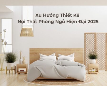 xu huong thiet ke noi that phong ngu hien dai 2025